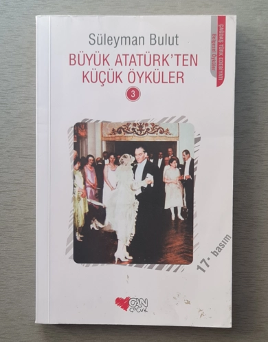 Büyük Atatürk’ten Küçük Öyküler 3, Süleyman Bulut 