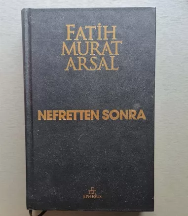 Nefretten Sonra - Ciltli, Fatih Murat Arsal